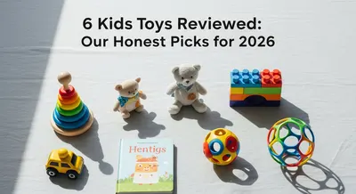 6 Kids Toys Reviewed: Our Honest Picks for 2026